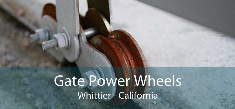 Gate Power Wheels Whittier - California